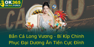 Ban Ca Long Vuong Bi Kip Chinh Phuc Ai Duong An Tien Cuc Inh Cung Ok365 1