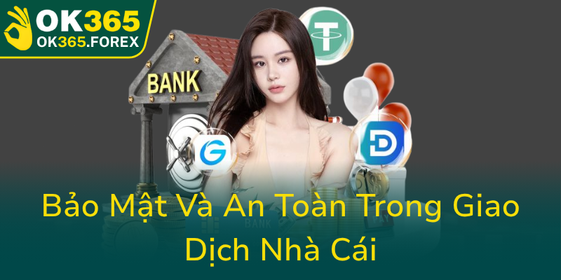 Bao Mat Va An Toan Trong Giao Dich Nha Cai0