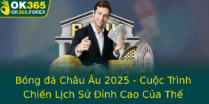 Bong A Chau Au 2025 Cuoc Trinh Chien Lich Su Inh Cao Cua The Gioi Mo Iep
