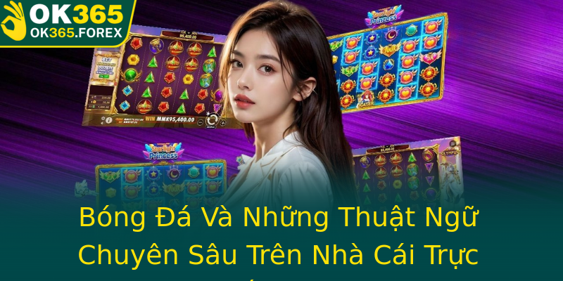 Bóng Đá Và Những Thuật Ngữ Chuyên Sâu Trên Nhà Cái Trực Tuyến Uy Tín