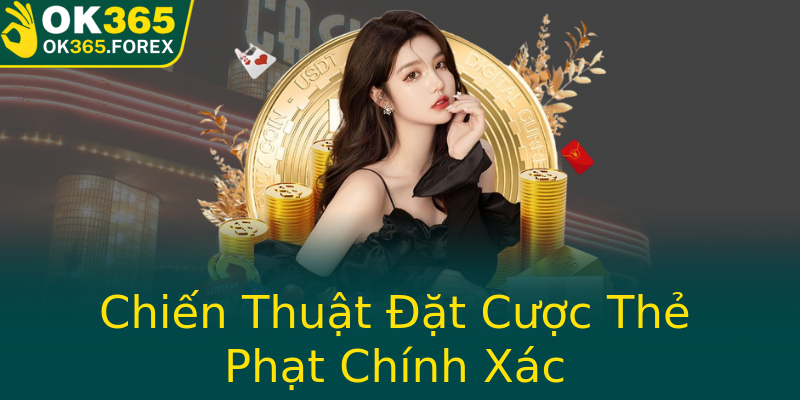 Chiến Thuật Đặt Cược Thẻ Phạt Chính Xác