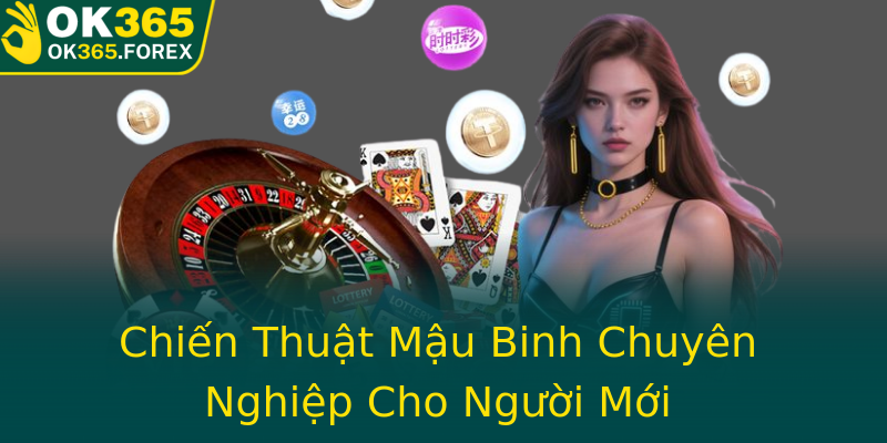 Chiến Thuật Mậu Binh Chuyên Nghiệp Cho Người Mới