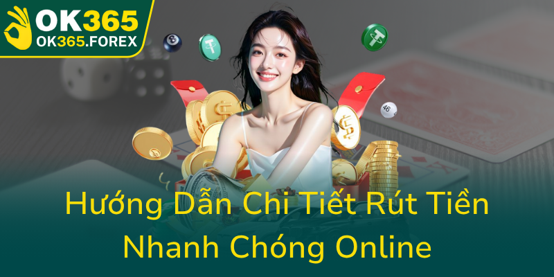 Huong Dan Chi Tiet Rut Tien Nhanh Chong Online0