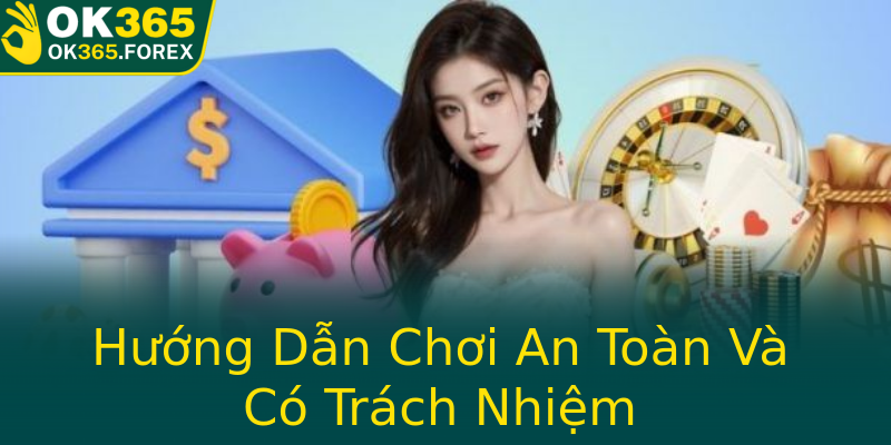 Hướng Dẫn Chơi An Toàn Và Có Trách Nhiệm