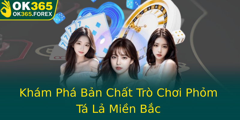 Khám Phá Bản Chất Trò Chơi Phỏm Tá Lả Miền Bắc